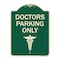 Signmission Doctor Parking Only Heavy-Gauge Aluminum Architectural Sign, 24" x 18", G-1824-24138 A-DES-G-1824-24138 - alternate 1